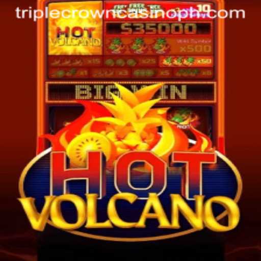 Exploring the Excitement of HotVolcano at TripleCrownCasino