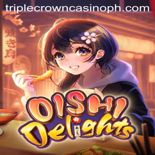 Exploring the Vibrant World of OishiDelights at TripleCrownCasino